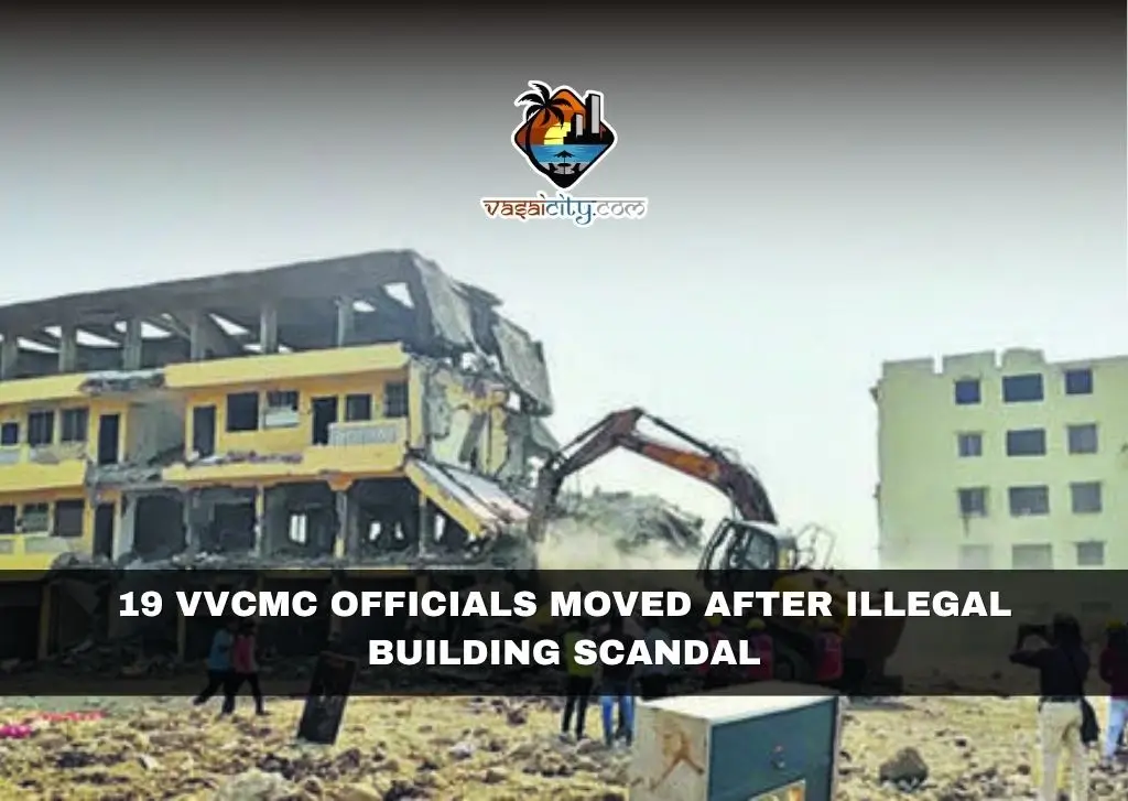 19 VVCMC Officials Moved After Illegal Building Scandal