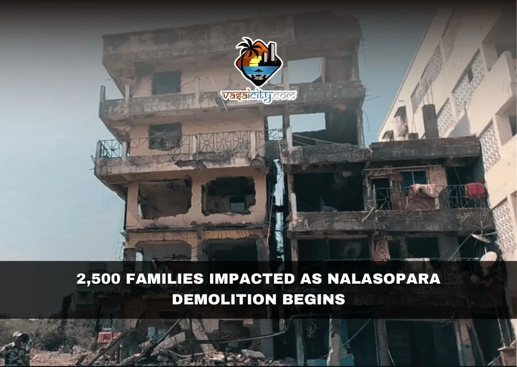 2,500 Families Impacted as Nalasopara Demolition Begins