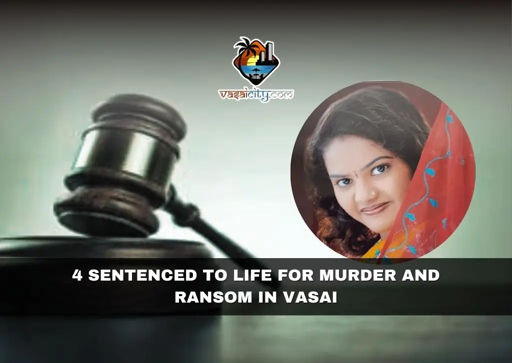 4 Sentenced to Life for Murder and Ransom in Vasai