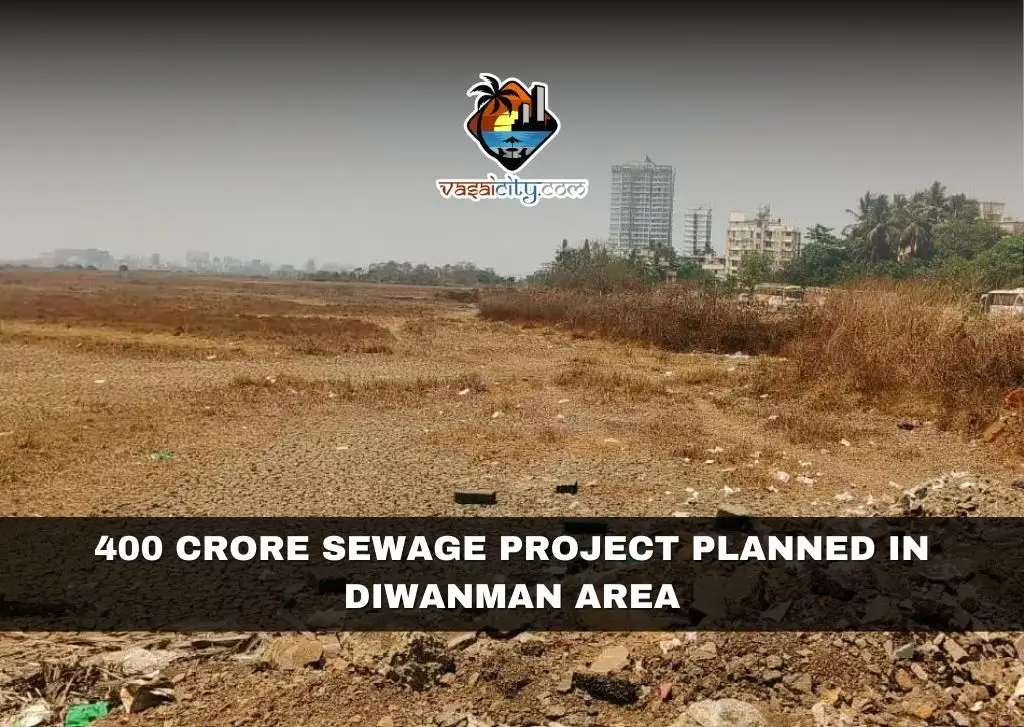 400 Crore Sewage Project Planned in Diwanman Area 400 Crore Sewage Project Planned in Diwanman Area