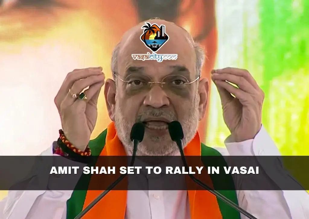 Amit Shah Set to Rally in Vasai Amit Shah Set to Rally in Vasai