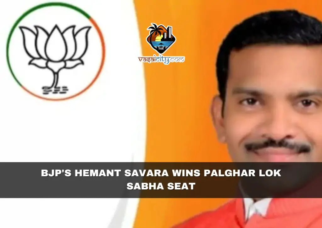 BJP’s Hemant Savara Wins Palghar Lok Sabha Seat BJP's Hemant Savara Wins Palghar Lok Sabha Seat