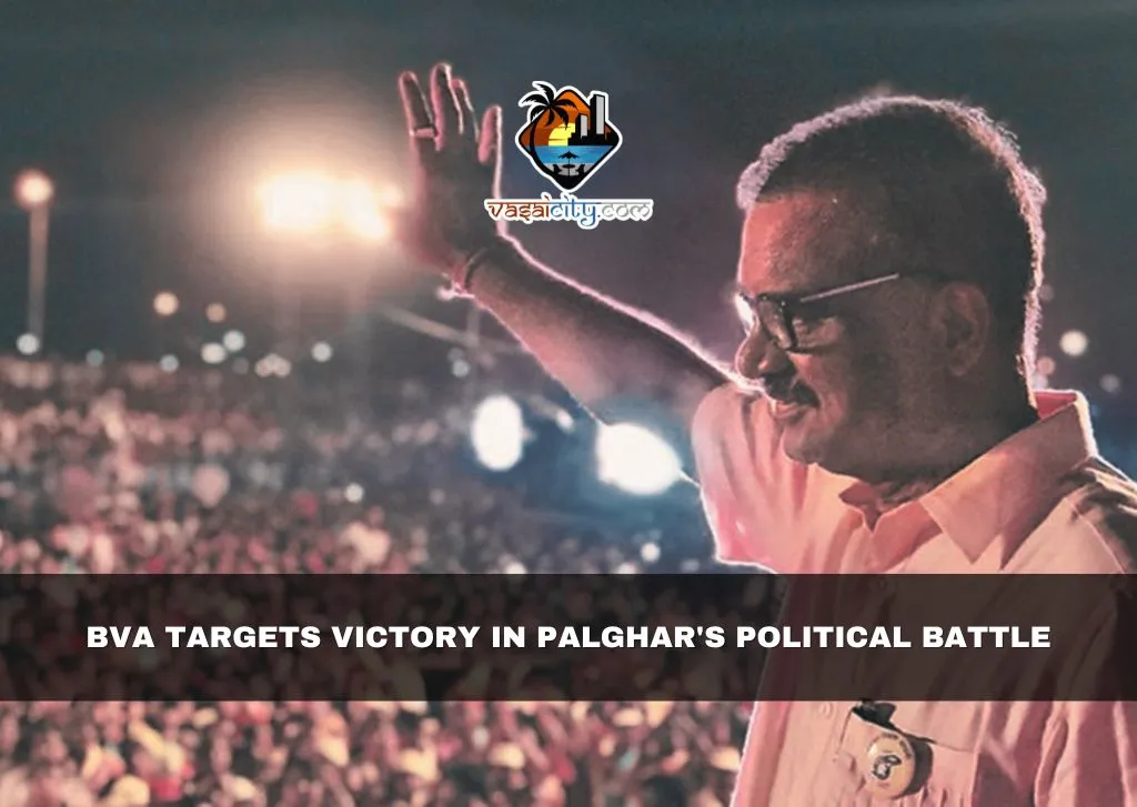 BVA Targets Victory in Palghar's Political Battle