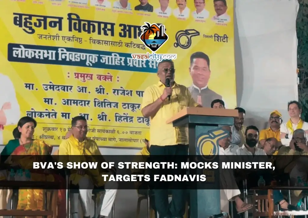BVA’s Show of Strength Mocks Minister, Targets Fadnavis BVA's Show of Strength: Mocks Minister, Targets Fadnavis