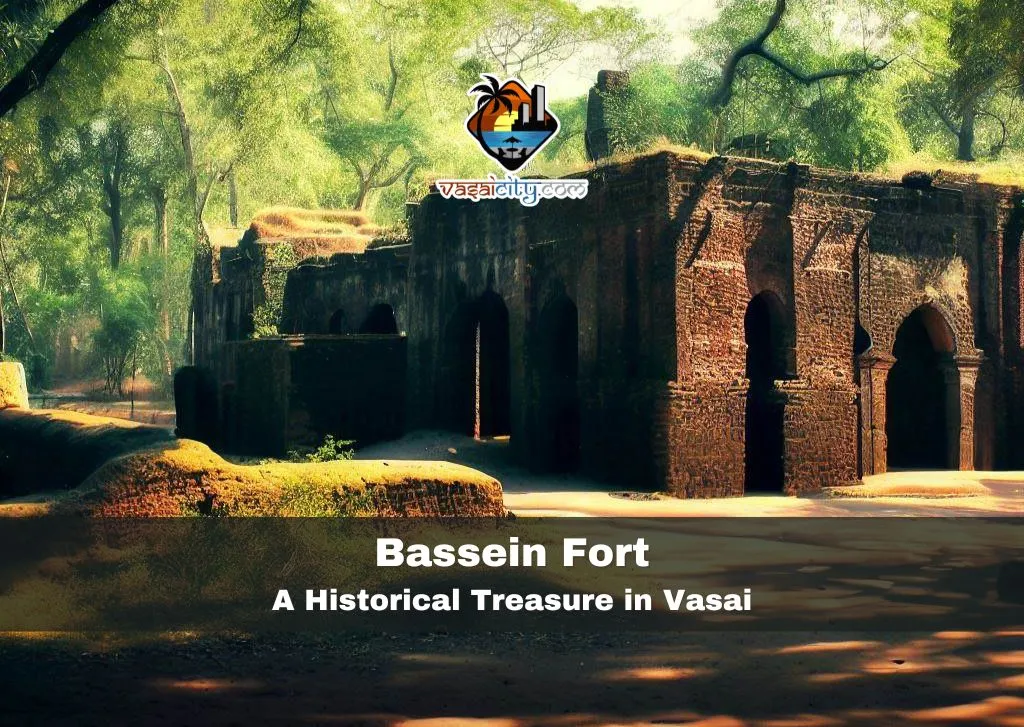 Bassein Fort: A Historical Treasure in Vasai