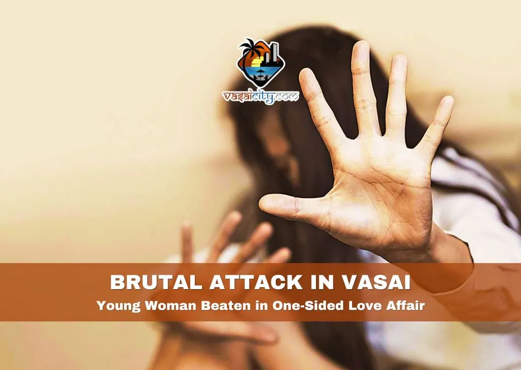 Brutal-Attack-in-Vasai-Young-Woman-Beaten-in-One-Sided-Love-Affair Brutal Attack in Vasai: Young Woman Beaten in One-Sided Love Affair