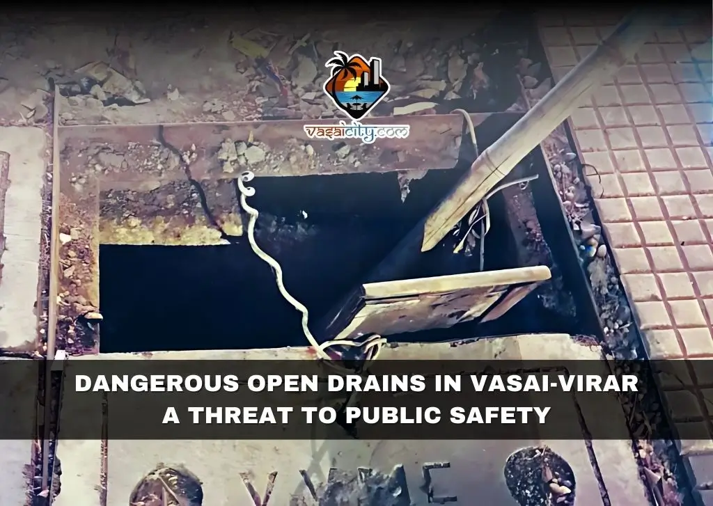 Dangerous Open Drains in Vasai-Virar A Threat to Public Safety