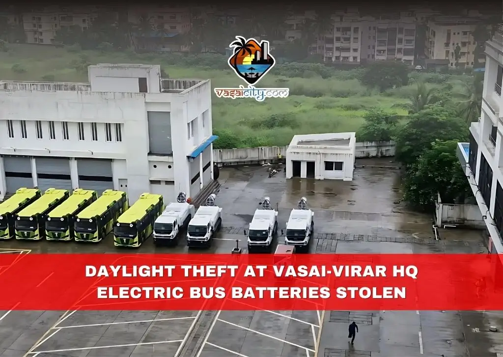 Daylight Theft at Vasai-Virar HQ Electric Bus Batteries Stolen