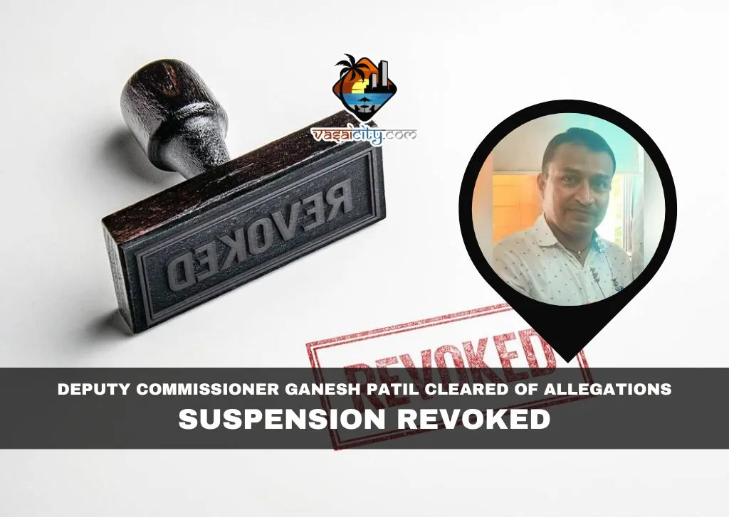 Deputy Commissioner Ganesh Patil Cleared of Allegations, Suspension Revoked