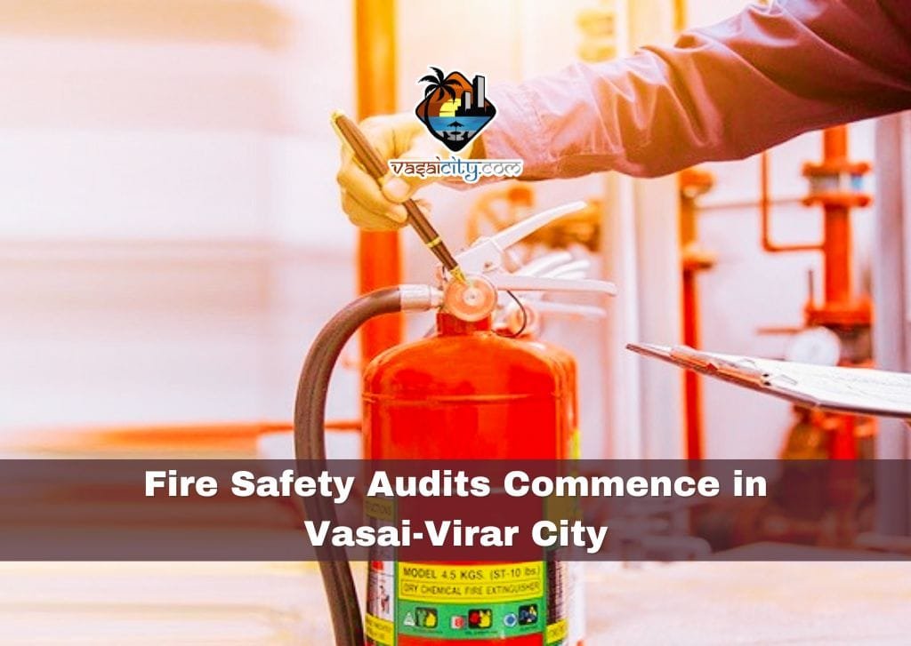 Fire Safety Audits Commence in Vasai-Virar City: Only 597 Out of 20,000 Buildings Pass Inspection So Far