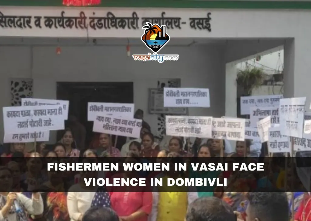 Fishermen Women in Vasai Face Violence in Dombivli Fishermen Women in Vasai Face Violence in Dombivli