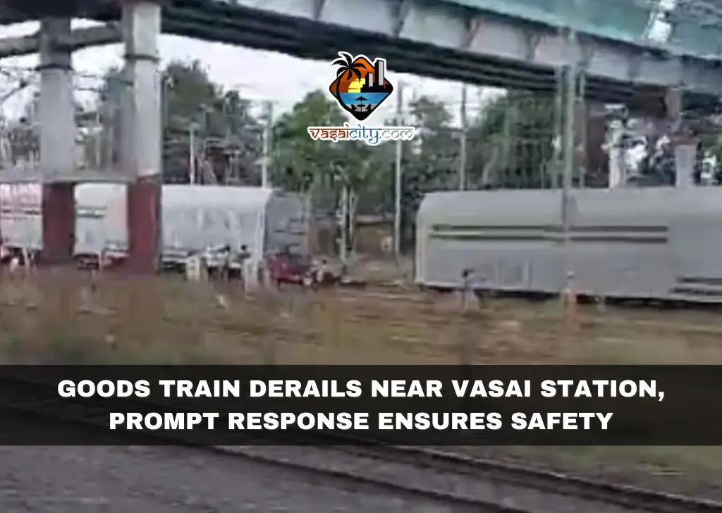 Goods Train Derails Near Vasai Station, Prompt Response Ensures Safety