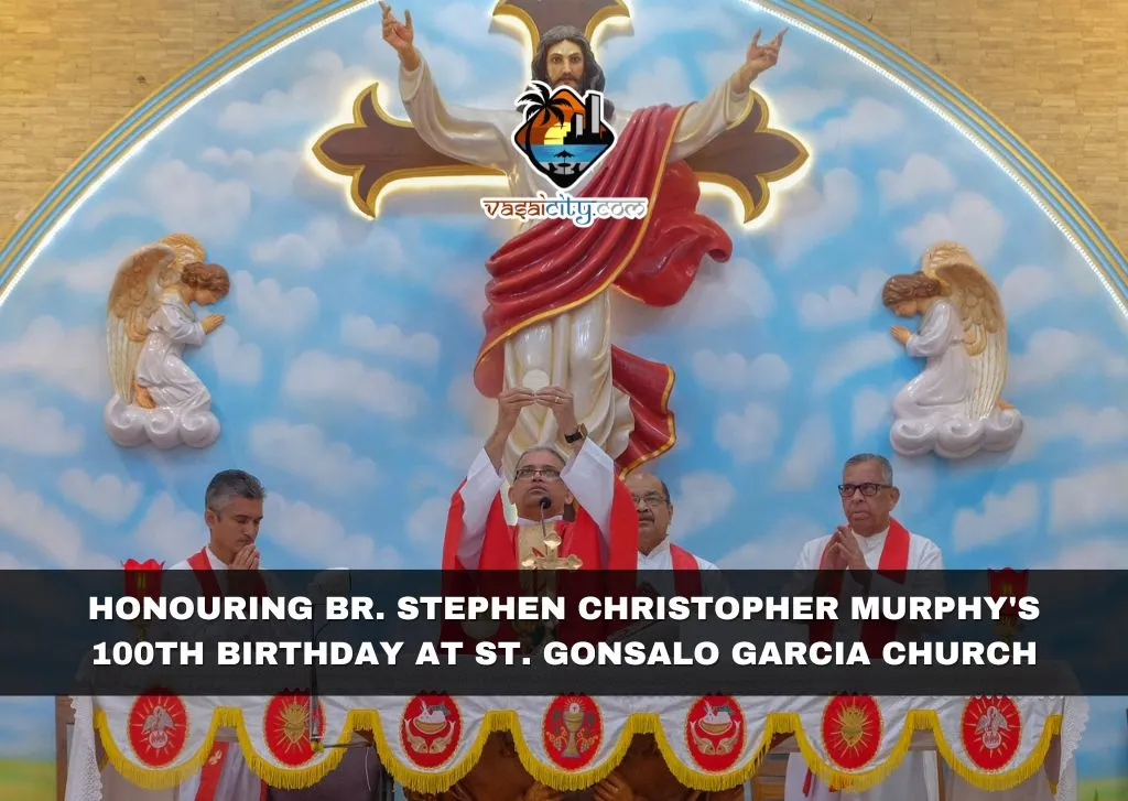 Honouring Br. Stephen Christopher Murphy’s 100th Birthday at St. Gonsalo Garcia Church Honouring Br. Stephen Christopher Murphy's 100th Birthday at St. Gonsalo Garcia Church