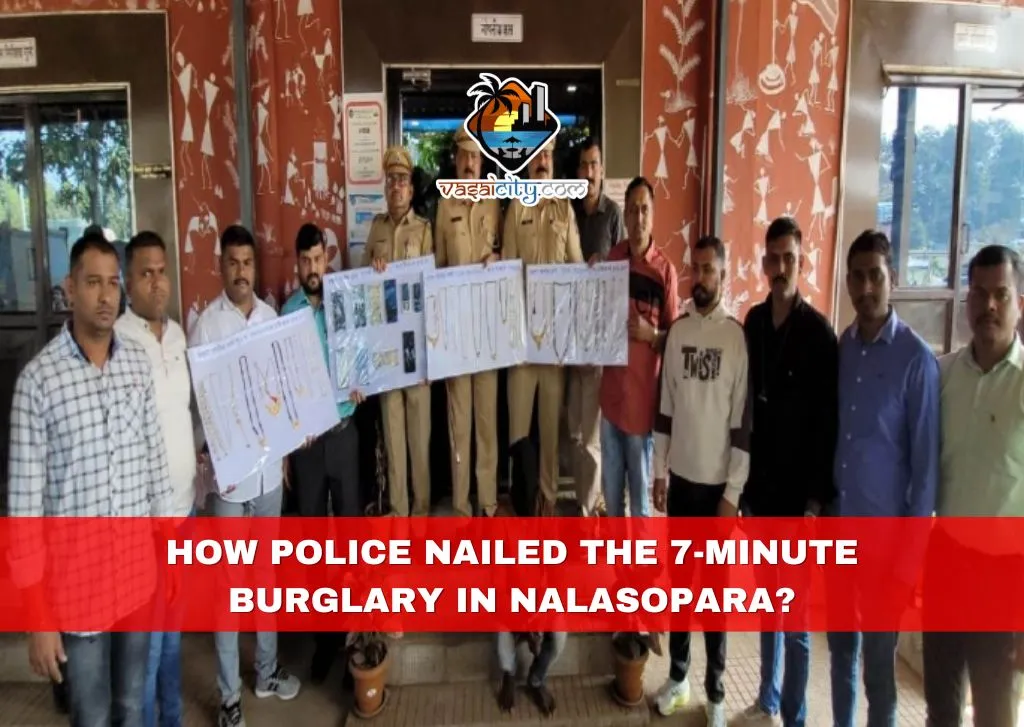 How Police Nailed the 7-Minute Burglary in Nalasopara How Police Nailed the 7-Minute Burglary in Nalasopara