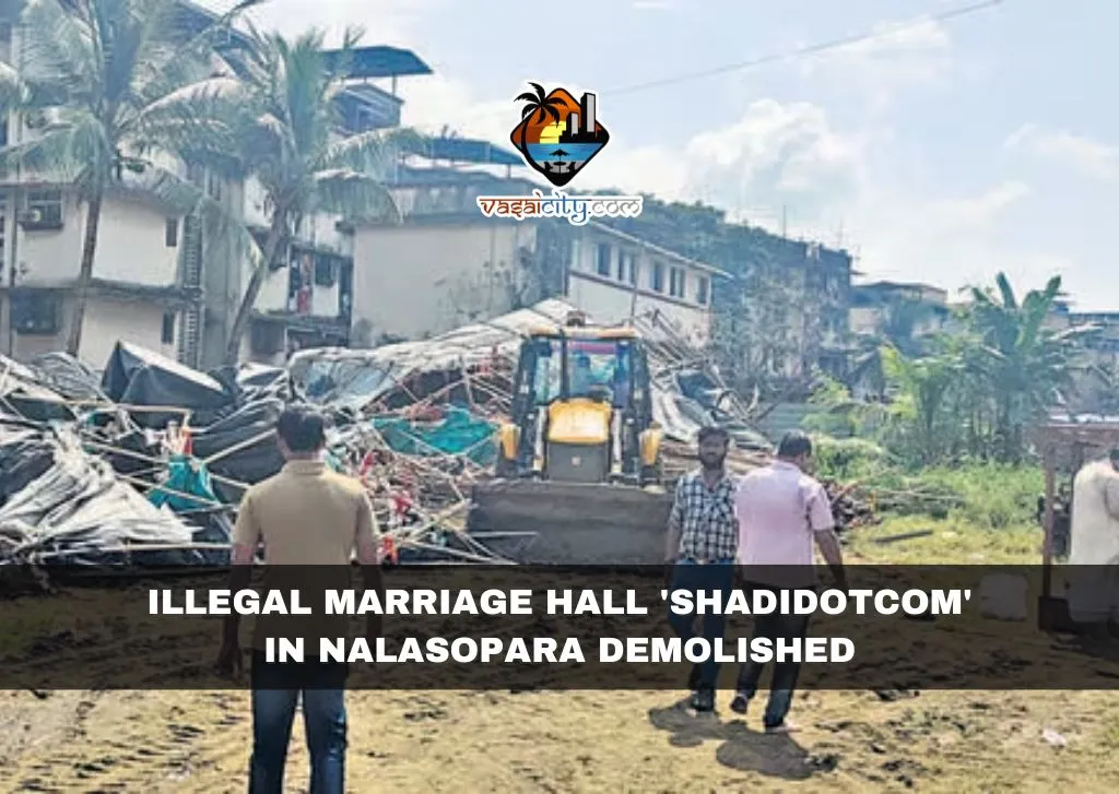 Illegal Marriage Hall ‘Shadidotcom’ in Nalasopara Demolished Illegal Marriage Hall 'Shadidotcom' in Nalasopara Demolished