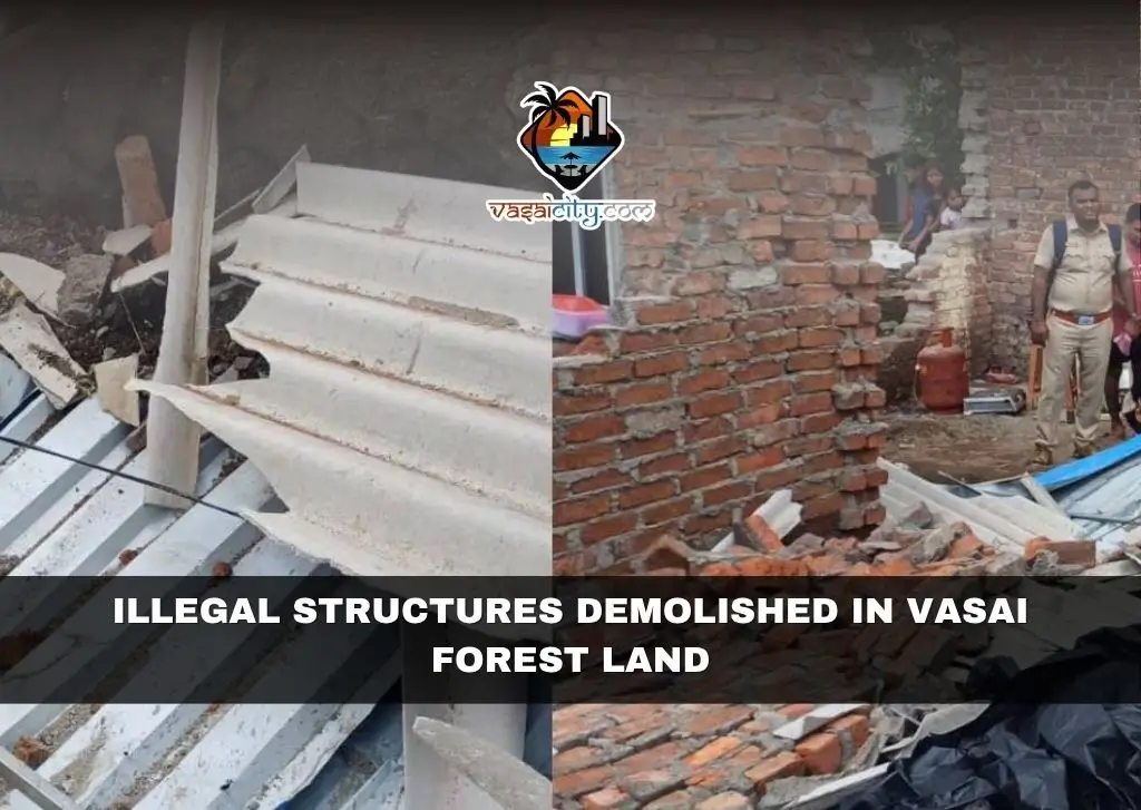 Illegal Structures Demolished in Vasai Forest Land Illegal Structures Demolished in Vasai Forest Land