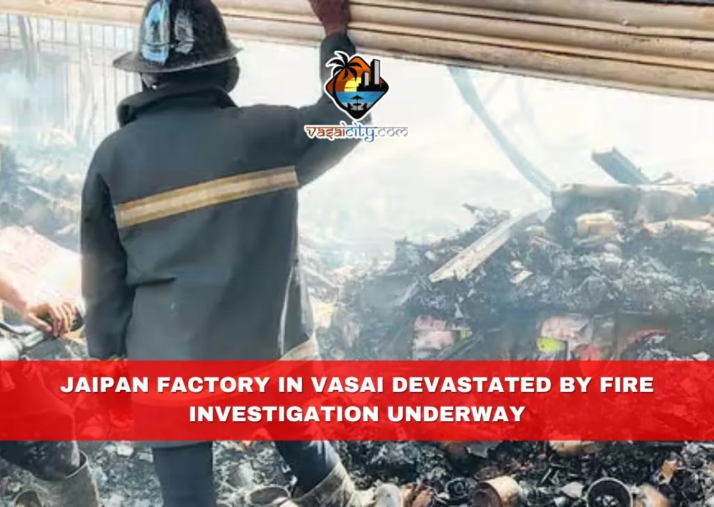 Jaipan Factory in Vasai Devastated by Fire Jaipan Factory in Vasai Devastated by Fire