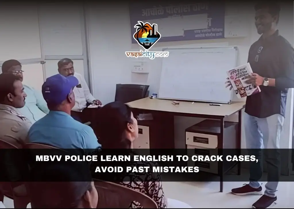 MBVV Police Learn English to Crack Cases, Avoid Past Mistakes