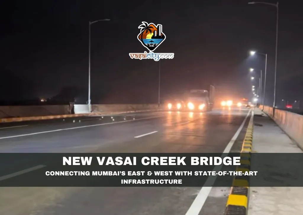 NEW VASAI CREEK BRIDGE CONNECTING MUMBAI’S EAST AND WEST WITH STATE-OF-THE-ART INFRASTRUCTURE