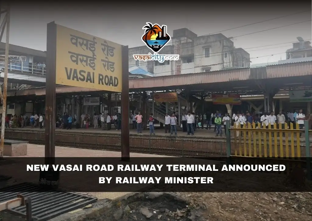 New Vasai Road Railway Terminal Announced by Railway Minister New Vasai Road Railway Terminal Announced by Railway Minister