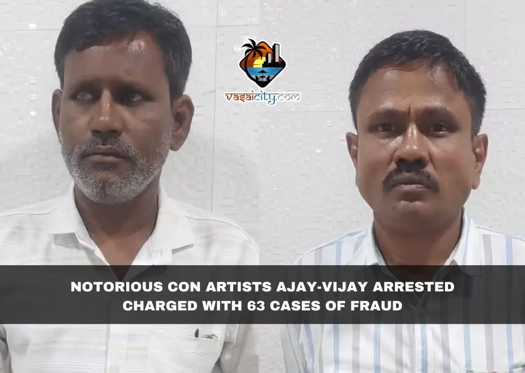 Notorious Con Artists Ajay-Vijay Arrested; Charged with 63 Cases of Fraud Notorious Con Artists Ajay-Vijay Arrested; Charged with 63 Cases of Fraud