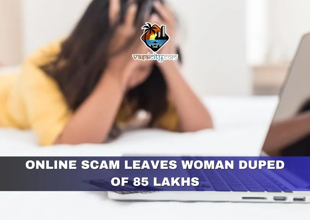 Online Scam Leaves Woman Duped of 85 Lakhs