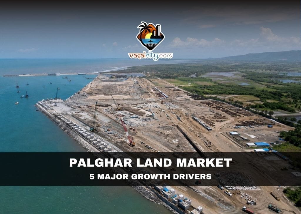 Palghar land market infrastructure development around Vadhavan Port and major transport projects