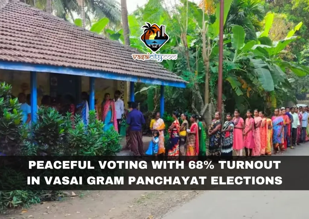 Peaceful Voting with 68% Turnout in Vasai Gram Panchayat Elections Peaceful Voting with 68% Turnout in Vasai Gram Panchayat Elections
