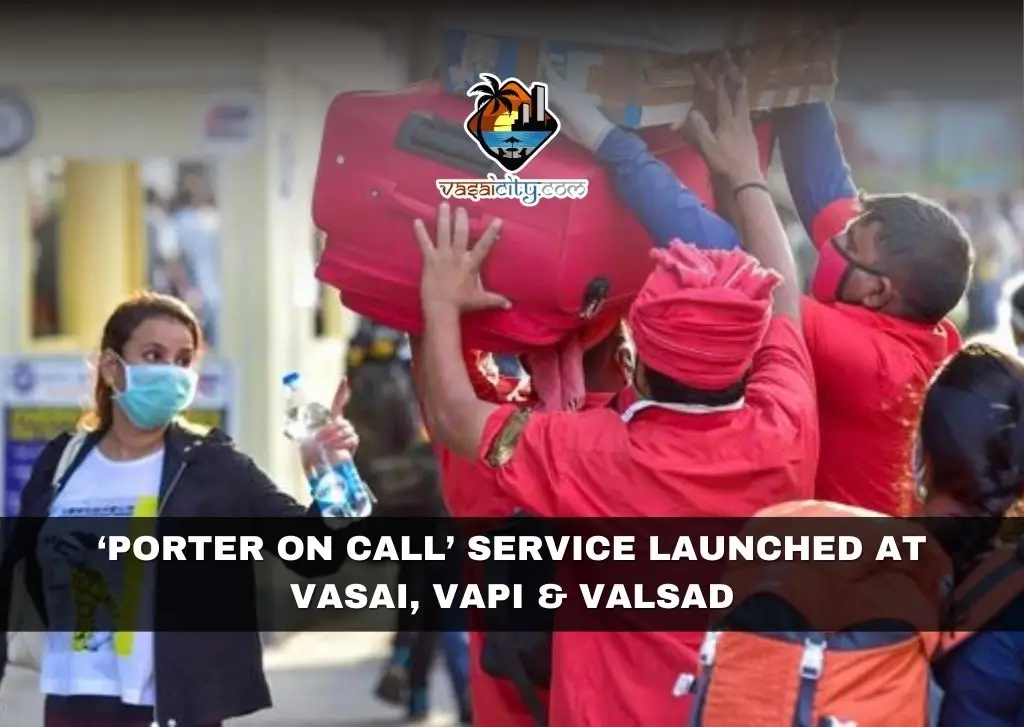 ‘Porter on Call’ Service Launched at Vasai, Vapi & Valsad 'Porter on Call’ Service Launched at Vasai, Vapi & Valsad