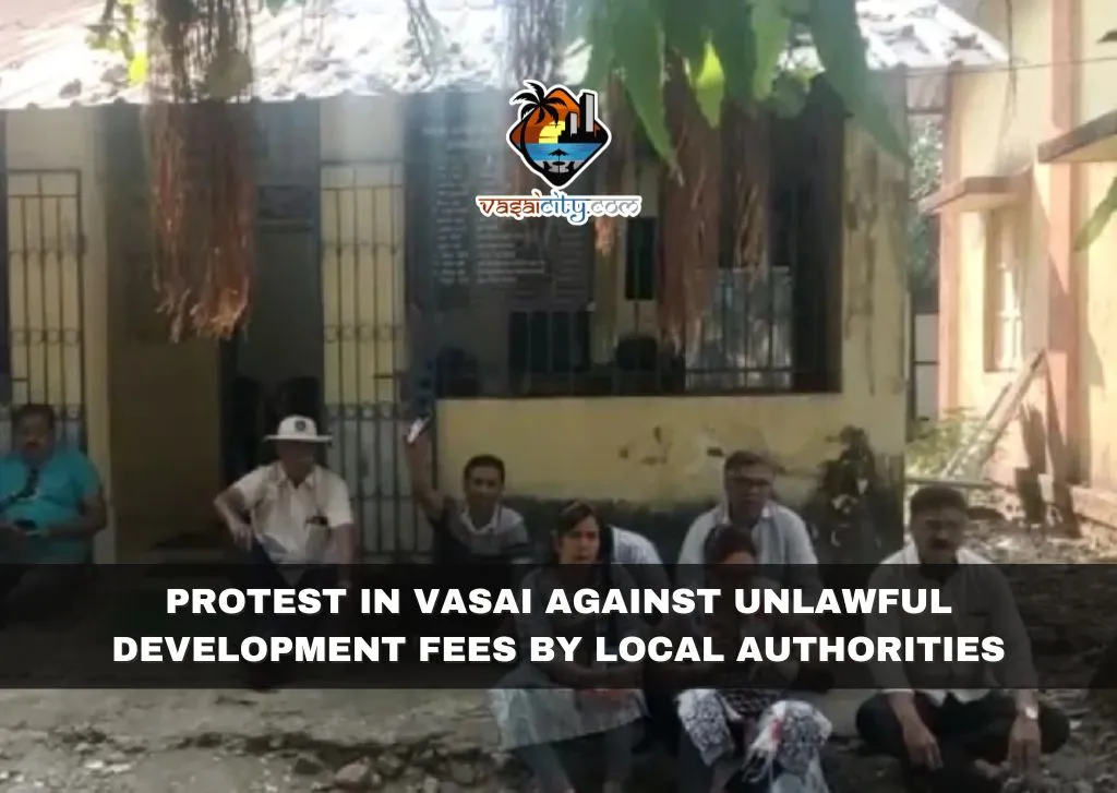 Protest in Vasai Against Unlawful Development Fees by Local Authorities Protest in Vasai Against Unlawful Development Fees by Local Authorities