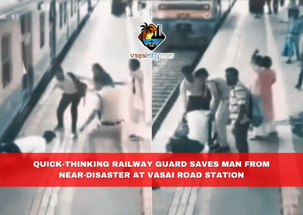 Quick-Thinking Railway Guard Saves Man from Near-Disaster at Vasai Road Station Quick-Thinking Railway Guard Saves Man from Near-Disaster at Vasai Road Station