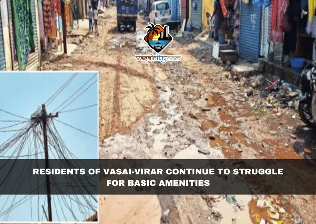 Residents of Vasai-Virar Continue to Struggle for Basic Amenities Residents of Vasai-Virar Continue to Struggle for Basic Amenities