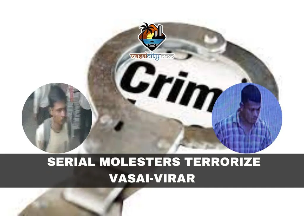 Serial Molesters Terrorize Vasai-Virar Serial Molesters Terrorize Vasai-Virar