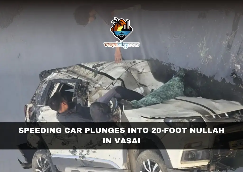 Speeding Car Plunges into 20-Foot Nullah in Vasai Speeding Car Plunges into 20-Foot Nullah in Vasai