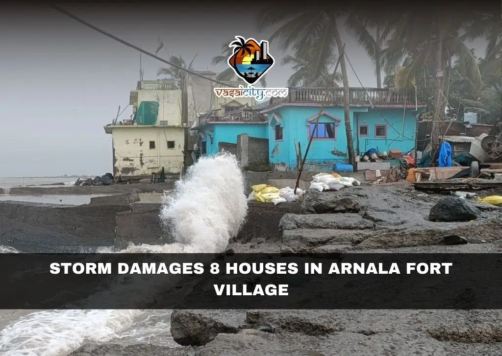 Storm Damages 8 Houses in Arnala Fort Village Storm Damages 8 Houses in Arnala Fort Village