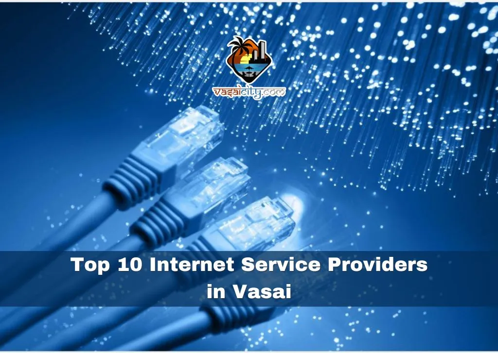 Top 10 Internet Service Providers in Vasai