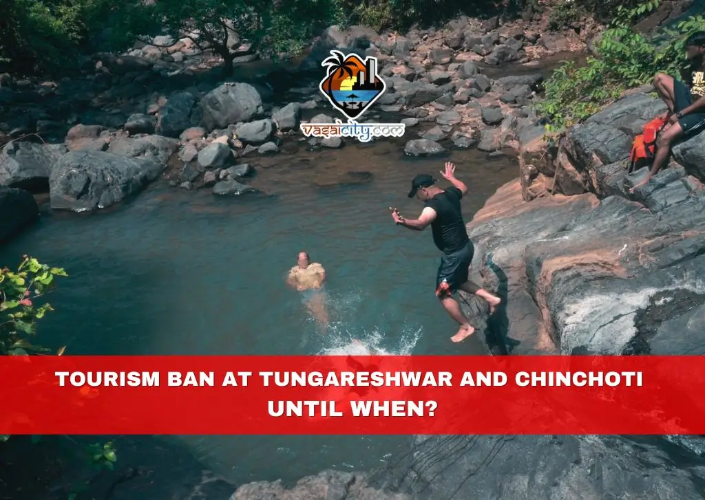 Tourism Ban at Tungareshwar and Chinchoti Until When Tourism Ban at Tungareshwar and Chinchoti Until When