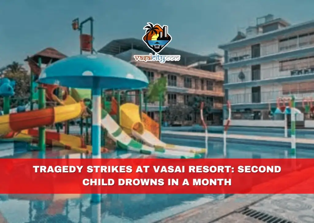 Tragedy Strikes at Vasai Resort Second Child Drowns in a Month Tragedy Strikes at Vasai Resort Second Child Drowns in a Month