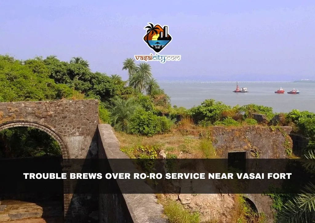 Trouble Brews Over Ro-Ro Service Near Vasai Fort