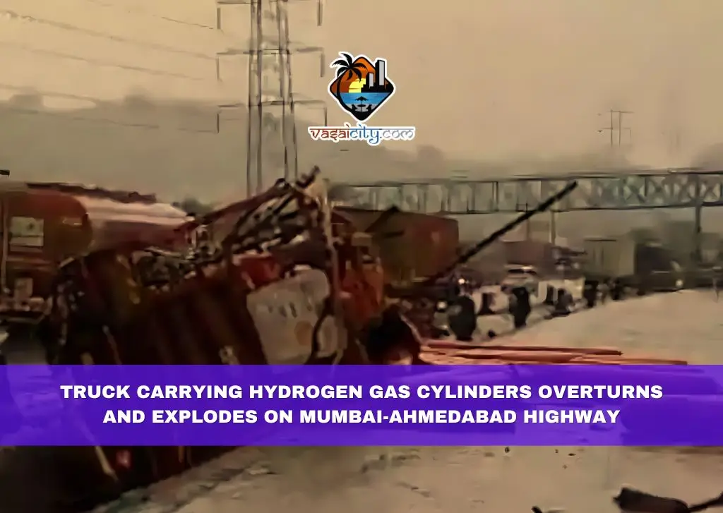Truck Carrying Hydrogen Gas Cylinders Overturns and Explodes on Mumbai-Ahmedabad Highway Truck Carrying Hydrogen Gas Cylinders Overturns and Explodes on Mumbai-Ahmedabad Highway