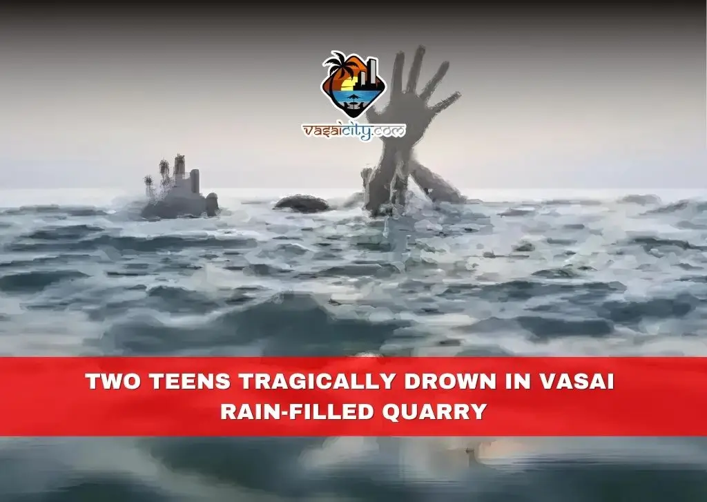 Two Teens Tragically Drown in Vasai Rain-Filled Quarry