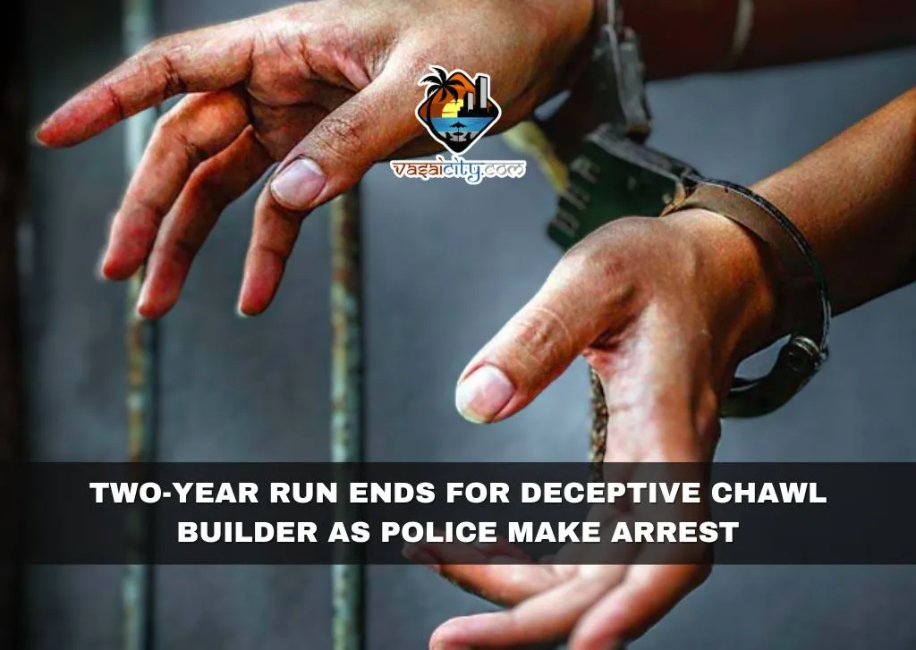 Two-Year Run Ends for Deceptive Chawl Builder as Police Make Arrest Two-Year Run Ends for Deceptive Chawl Builder as Police Make Arrest