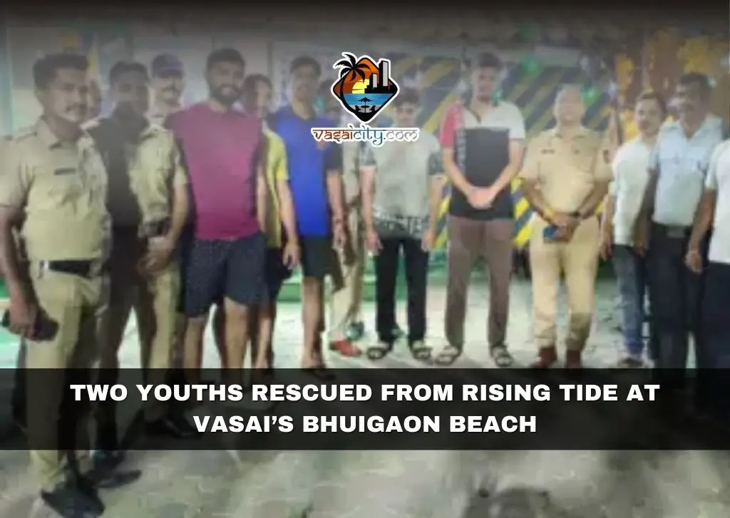 Two Youths Rescued from Rising Tide at Vasai’s Bhuigaon Beach Two Youths Rescued from Rising Tide at Vasai’s Bhuigaon Beach