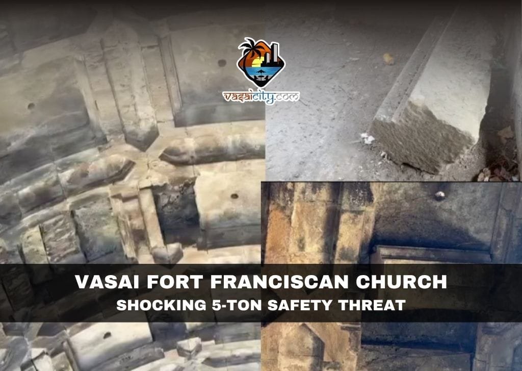 Vasai Fort Franciscan Church Shocking 5-Ton Safety Threat