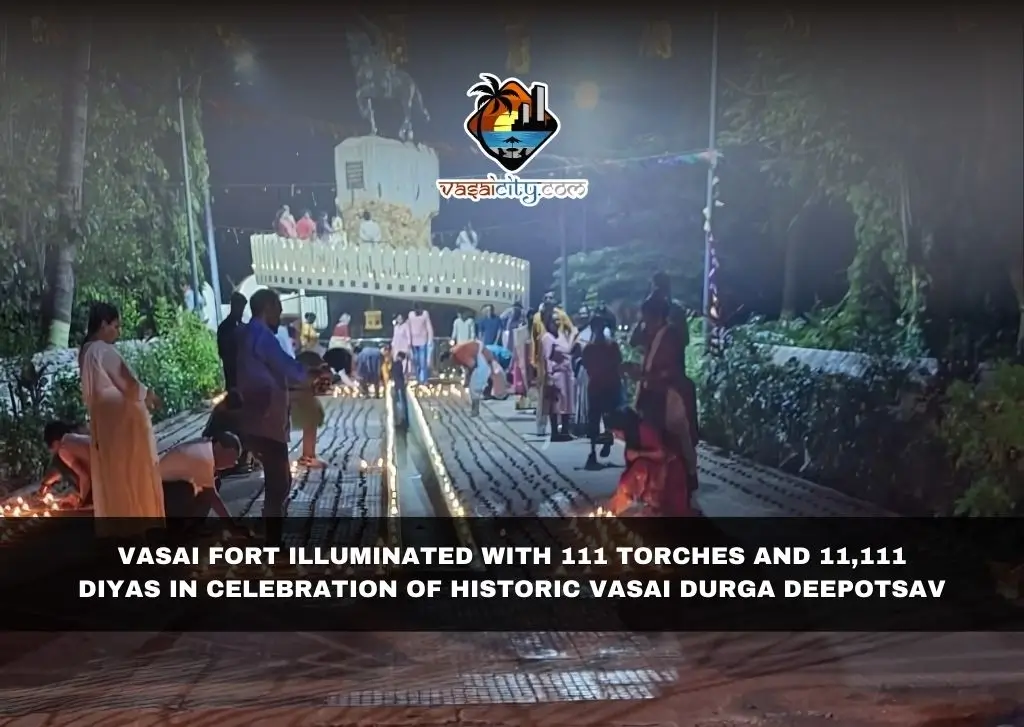 Vasai Fort Illuminated with 111 Torches and 11,111 Diyas in Celebration of Historic Vasai Durga Deepotsav