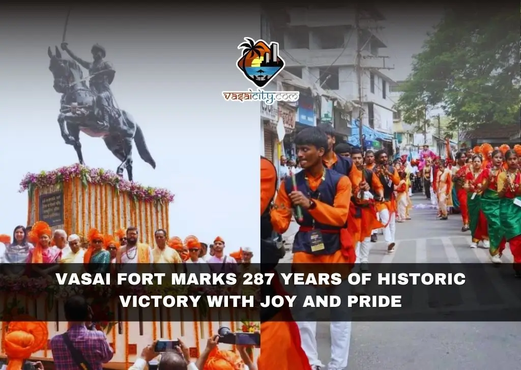 Vasai Fort Marks 287 Years of Historic Victory with Joy and Pride