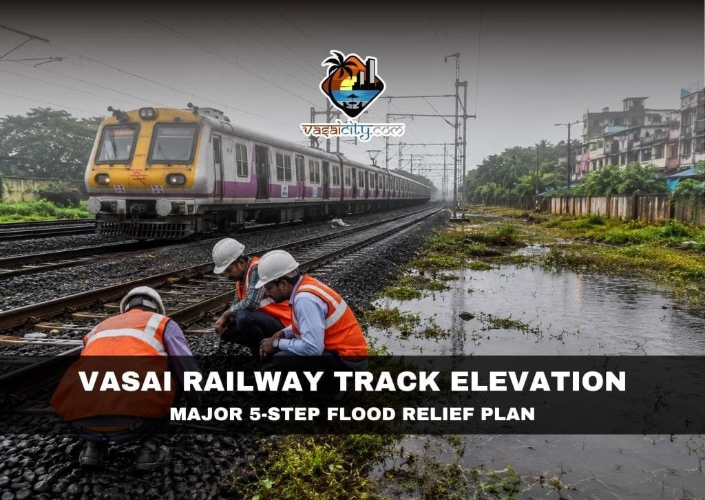 Vasai Railway Track Elevation work planned by Western Railway to reduce monsoon flooding.