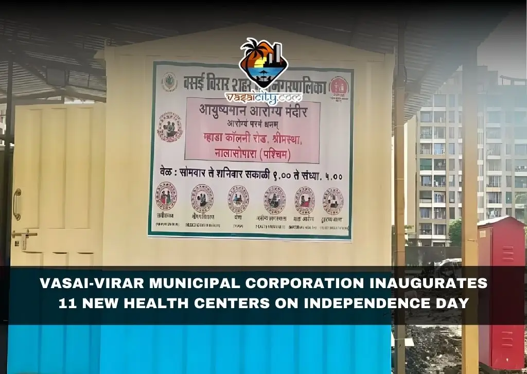 Vasai-Virar Municipal Corporation Inaugurates 11 New Health Centers on Independence Day