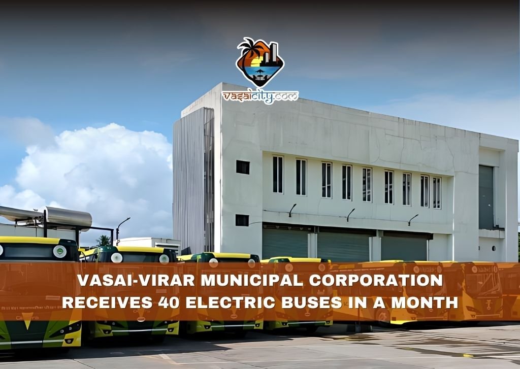 Vasai-Virar Municipal Corporation Receives 40 Electric Buses in a Month