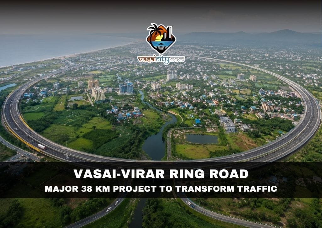 Vasai-Virar Ring Road Vasai-Virar Ring Road proposed 38 km infrastructure project connecting urban areas and villages